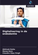 Cover-Bild zum Titel 'Digitalisering in de endodontie' von 'Abhinab Dutta, Manoj Hans, Chandra Vijay Singh'