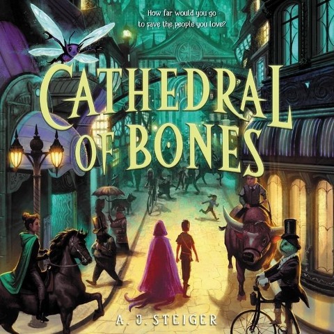 Cathedral of Bones Lib/E - Aj Steiger