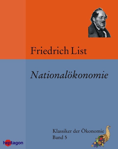 Das nationale System der politischen Ökonomie - Friedrich List