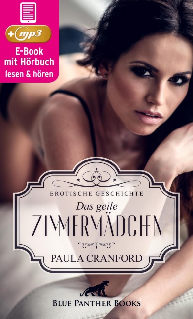 Das geile Zimmermädchen | Erotik Audio Story | Erotisches Hörbuch - Paula Cranford