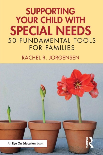 Supporting Your Child with Special Needs - Rachel R. Jorgensen