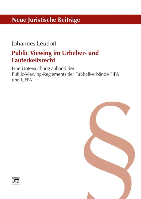 Public Viewing im Urheber- und Lauterkeitsrecht - Johannes Leutloff