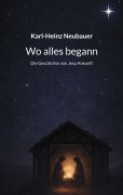 Cover-Bild zum Titel 'Wo alles begann' von 'Karl-Heinz Neubauer'