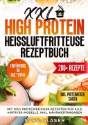XXL High Protein Heißluftfritteuse Rezeptbuch - Sven Glaser