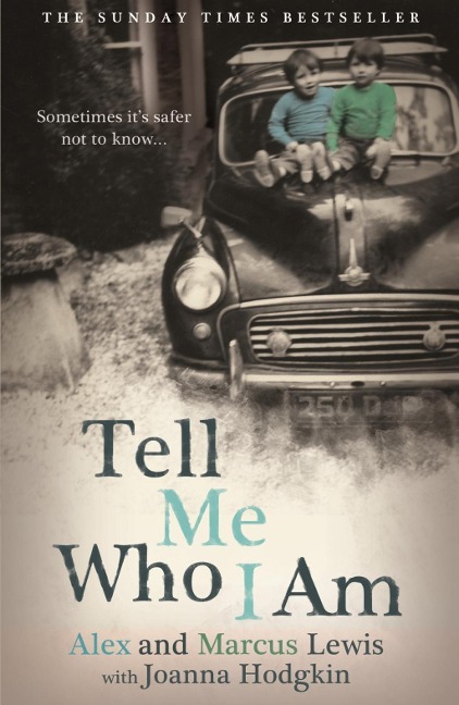 Tell Me Who I Am - Alex And Marcus Lewis, Joanna Hodgkin