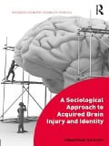 Cover-Bild zum Titel 'A Sociological Approach to Acquired Brain Injury and Identity' von 'Jonathan Harvey'