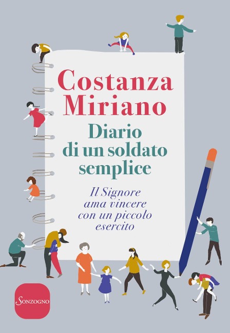 Diario di un soldato semplice. Il Signore ama vincere con un piccolo esercito - Costanza Miriano