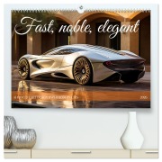 Fast, noble, elegant (High Quality Premium Wall Calendar 2026 DIN A2 landscape),CALVENDO 12 Month Wall Calendar - Kerstin Waurick