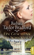 Cover-Bild zum Titel 'Ein Geschenk des Schicksals' von 'Barbara Taylor Bradford'
