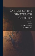 Cover-Bild zum Titel 'Battles of the Nineteenth Century; Volume 6' von 'Archibald Forbes, A. Hilliard Atteridge'