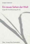 Cover-Bild zum Titel 'Ein neues Sehen der Welt' von 'Jacques Lusseyran'