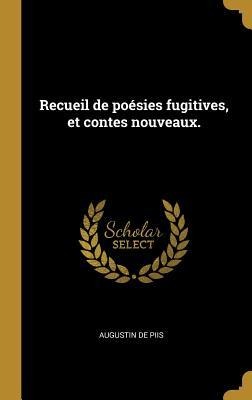 Recueil de poésies fugitives, et contes nouveaux. - Augustin De Piis
