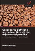 Cover-Bild zum Titel 'Gospodarka pó¿nocno-wschodniej Brazylii i jej najnowsza dynamika' von 'Wallace Almeida'