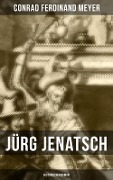 Jürg Jenatsch (Historischer Roman) - Conrad Ferdinand Meyer