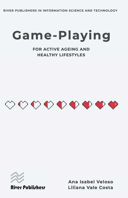 Game-Playing for Active Ageing and Healthy Lifestyles - Ana Isabel Veloso, Liliana Vale Costa