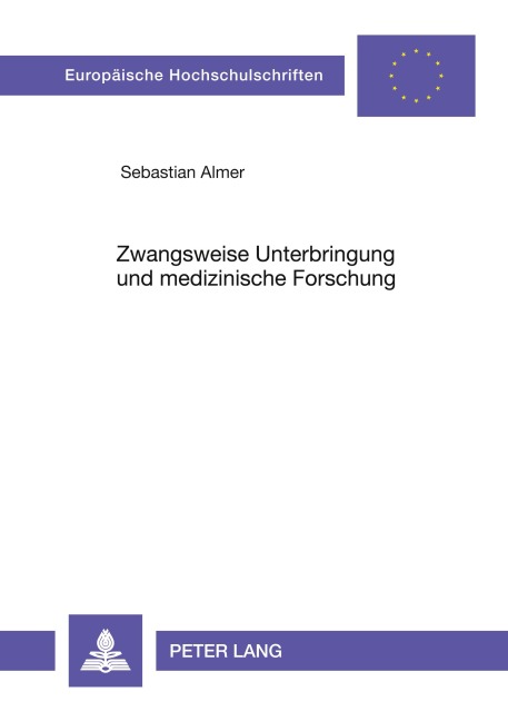 Zwangsweise Unterbringung und medizinische Forschung - Sebastian Almer