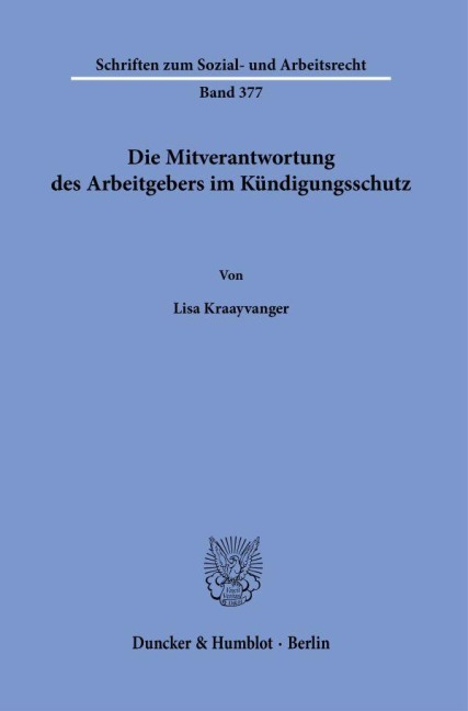 Die Mitverantwortung des Arbeitgebers im Kündigungsschutz. - Lisa Kraayvanger