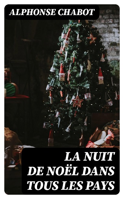 La nuit de Noël dans tous les pays - Alphonse Chabot