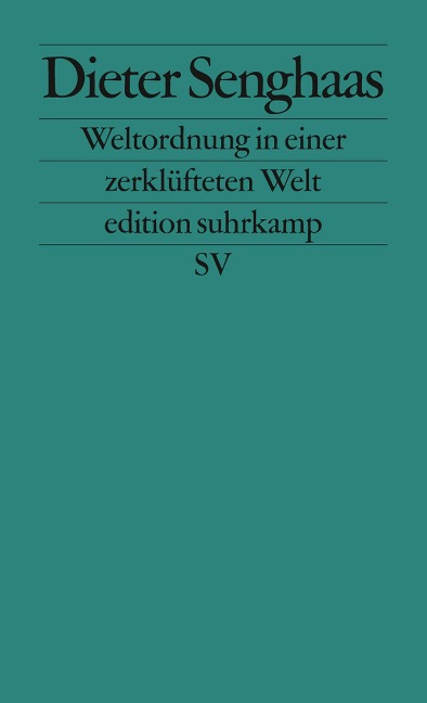 Weltordnung in einer zerklüfteten Welt - Dieter Senghaas