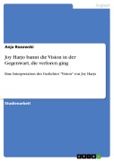 Cover-Bild zum Titel 'Joy Harjo bannt die Vision in der Gegenwart, die verloren ging' von 'Anja Rozowski'