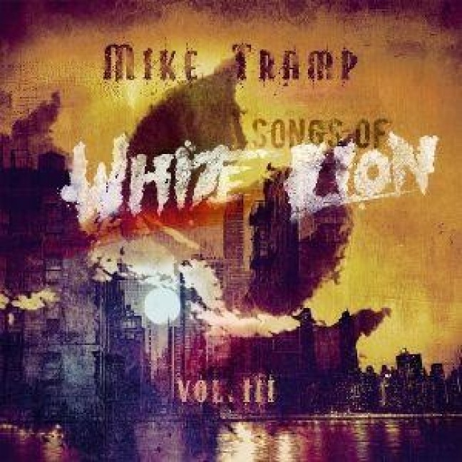 Songs Of White Lion Vol. III - Mike Tramp