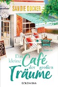 Cover-Bild zum Titel 'Das kleine Café der großen Träume' von 'Sandie Docker'