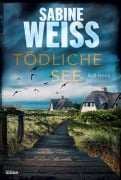 Tödliche See - Sabine Weiß