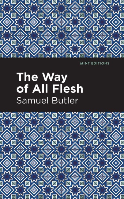 The Way of All Flesh - Samuel Butler
