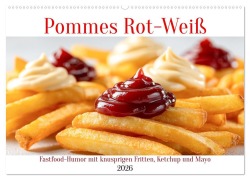 Cover-Bild zum Titel 'Pommes Rot-Weiß - Fastfood-Humor mit knusprigen Fritten, Ketchup und Mayo (Wandkalender 2026 DIN A2 quer), CALVENDO Monatskalender' von 'Mb Fotografie'