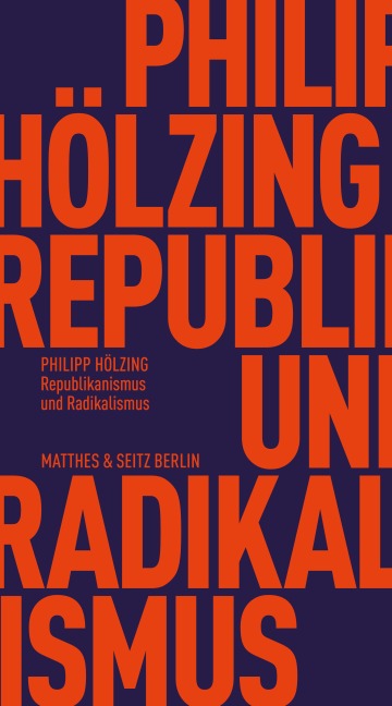 Republikanismus und Radikalismus - Philipp Hölzing