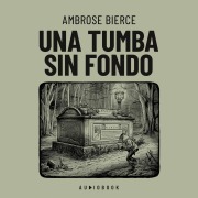 Cover-Bild zum Titel 'Una tumba sin fondo' von 'Ambrose Bierce'
