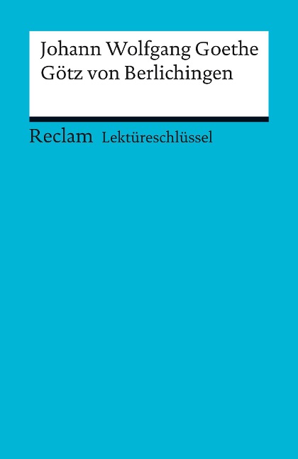 Johann Wolfgang Goethe: Götz von Berlichingen - Johann Wolfgang Goethe, Kathleen Ellenrieder
