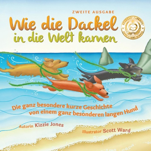 Wie die Dackel in die Welt kamen (Second Edition German/English Bilingual Soft Cover) - Kizzie Elizabeth Jones