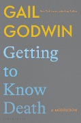 Cover-Bild zum Titel 'Getting to Know Death' von 'Gail Godwin'