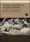 Cover-Bild zum Titel 'Musica e tradizione in Asia Orientale. Gli scenari contemporanei di Cina, Corea e Giappone' von 'Daniele Sestili'