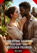 Cover-Bild zum Titel 'Schüchterne Hausfrau verführt von exotischen Freunden' von 'Mia Graf'