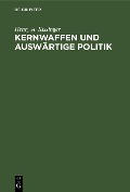 Cover-Bild zum Titel 'Kernwaffen und Auswärtige Politik' von 'Henry A. Kissinger'