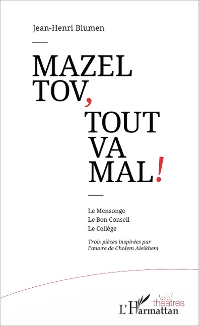Mazel tov, tout va mal ! - Jean-Henri Blumen