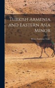 Cover-Bild zum Titel 'Turkish Armenia and Eastern Asia Minor' von 'Henry Fanshawe Tozer'