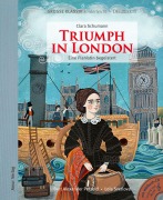 Cover-Bild zum Titel 'Triumph in London. Eine Pianistin begeistert.' von 'Clara Schumann, Bert Alexander Petzold'