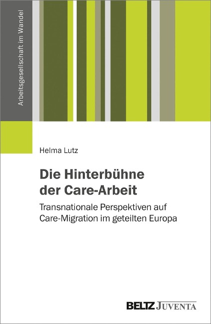Die Hinterbühne der Care-Arbeit - Helma Lutz