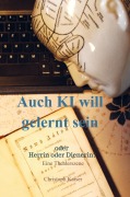 Cover-Bild zum Titel 'Auch KI will gelernt sein' von 'Christoph Kaiser'