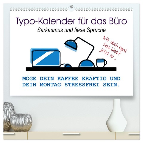 Typo-Kalender für das Büro. Sarkasmus und fiese Sprüche (hochwertiger Premium Wandkalender 2025 DIN A2 quer), Kunstdruck in Hochglanz - Rose Hurley