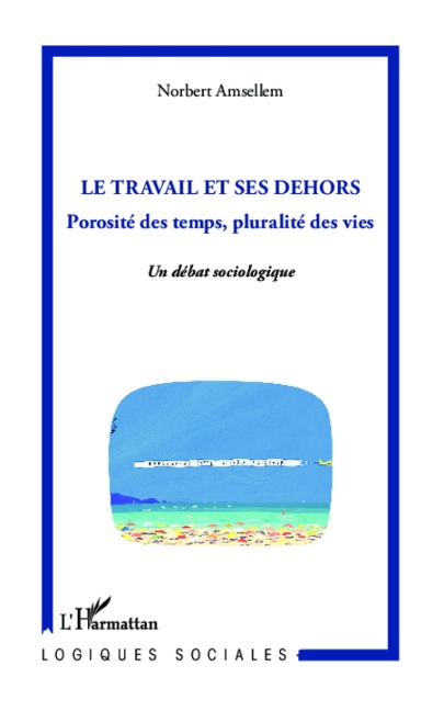 Le travail et ses dehors - Amsellem