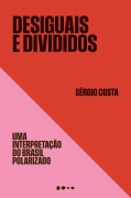 Desiguais e divididos - Sérgio Costa