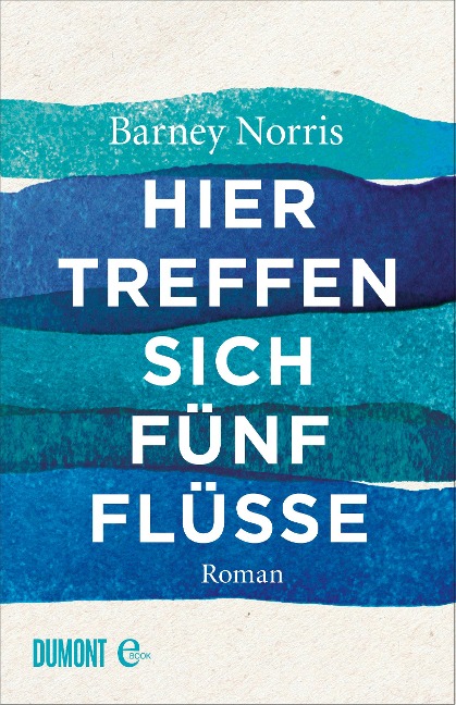 Hier treffen sich fünf Flüsse - Barney Norris
