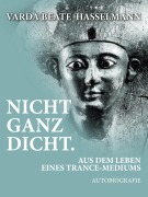 Cover-Bild zum Titel 'Nicht ganz dicht. Aus dem Leben eines Trance-Mediums' von 'Varda Beate Hasselmann'