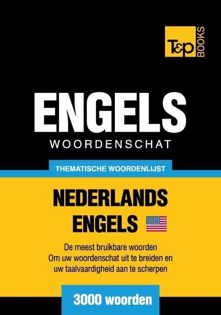 Thematische woordenschat Nederlands-Amerikaans-Engels - 3000 woorden - Andrey Taranov