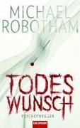 Cover-Bild zum Titel 'Todeswunsch' von 'Michael Robotham'