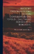 Cover-Bild zum Titel 'Registro Degl'Illustrissimi Signori Gonfalonieri Del Popolo ... Dall' Anno 1500 [Ed. by G. Borzaghi].' von 'Bologna Gonfalonieri Di Popolo'